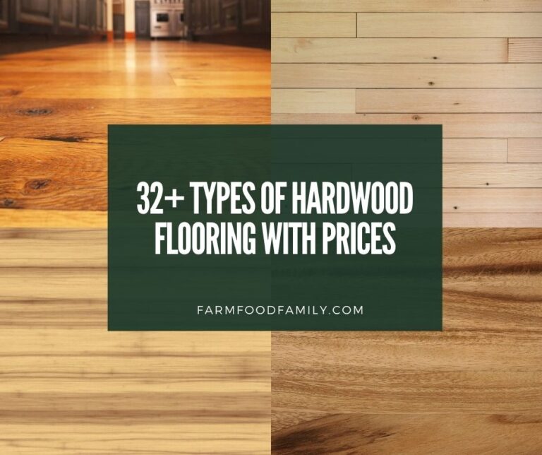 32+ Different Types Of Hardwood Flooring (Species, Patterns, and Prices) In House