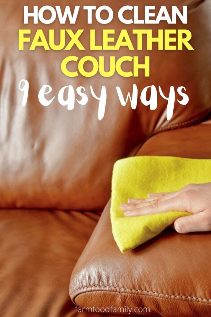 How to Clean Faux Leather Couch [9 Easy Ways] FarmFoodFamily