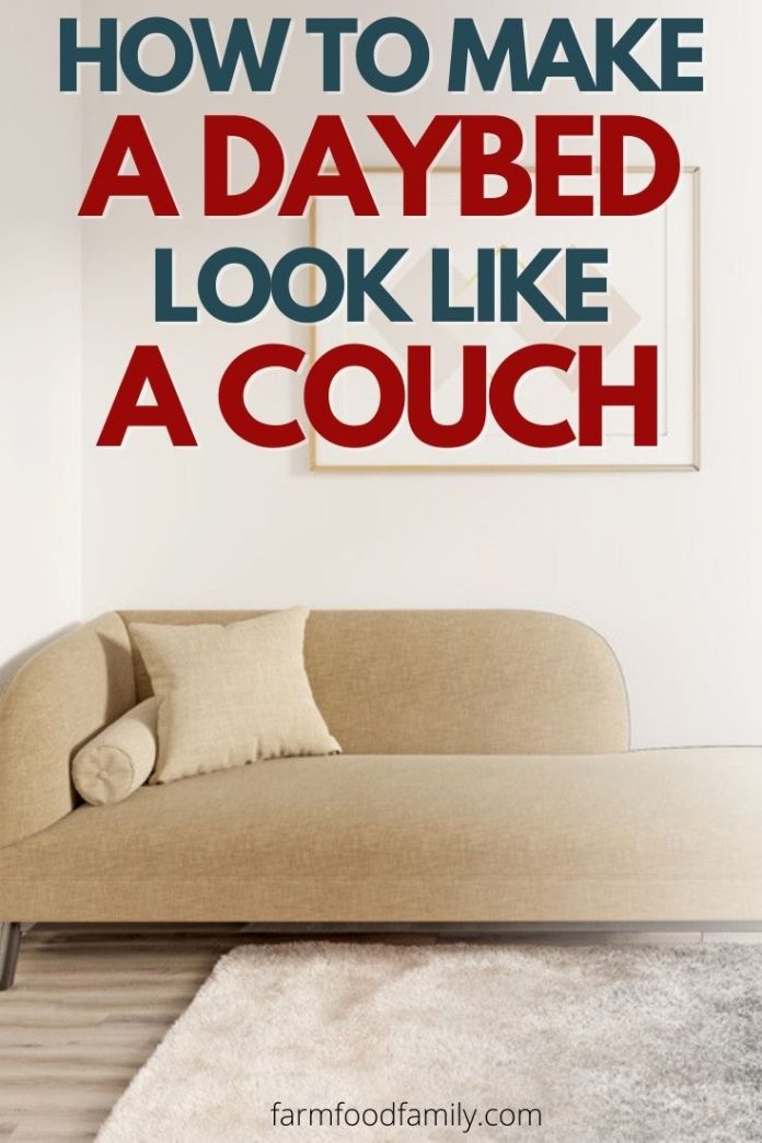 How to Make a Daybed Look like A Couch [6 Easy Ways]