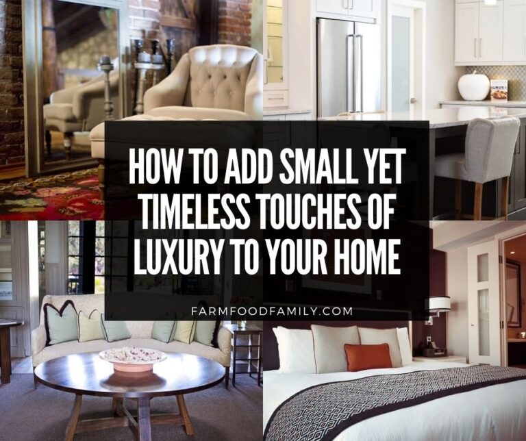 How To Add Small Yet Timeless Touches Of Luxury To Your Home