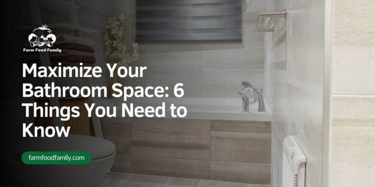 Maximize Your Bathroom Space: 6 Things You Need to Know