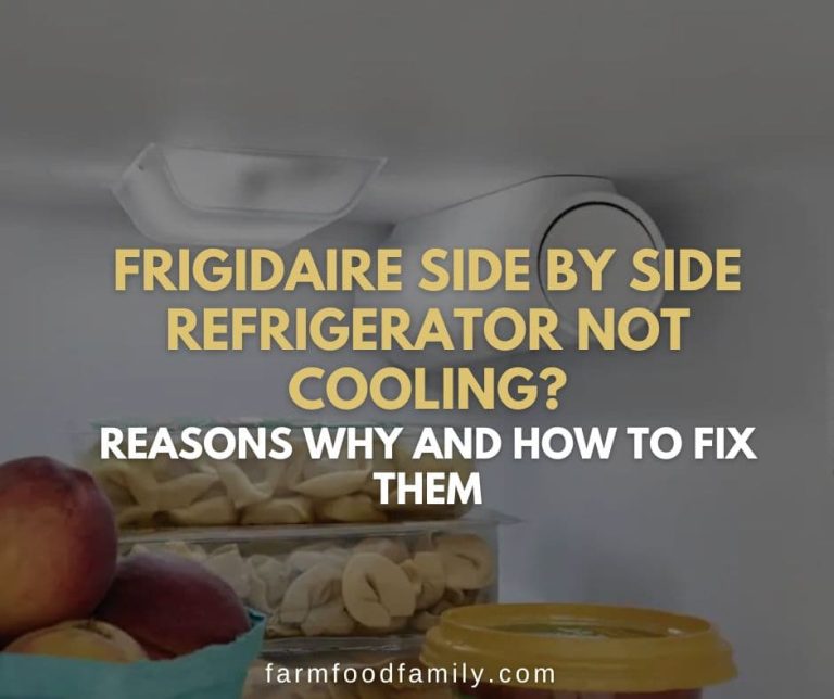 Frigidaire Side by Side Refrigerator Not Cooling? {How to Fix It}