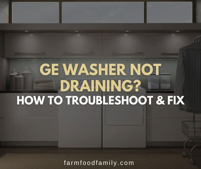12 Reasons Why GE Washer Not Draining? {How to Fix}