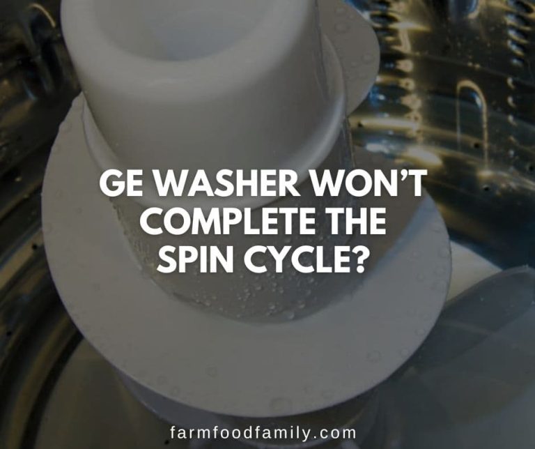 21 Reasons Why GE Washer Not Spinning and {How To Fix}