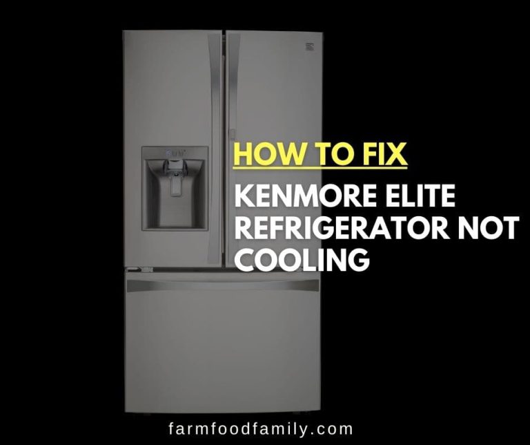 12 Reasons Why Kenmore Elite Refrigerator Not Cooling {FIXED}