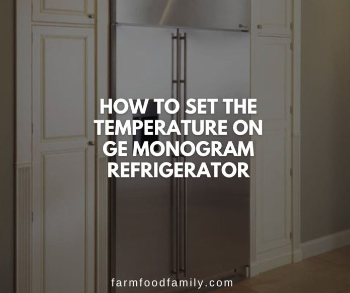 How to Set Temperature on GE Refrigerator The Ultimate Guide