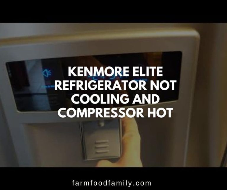 12 Reasons Why Kenmore Elite Refrigerator Not Cooling {FIXED}