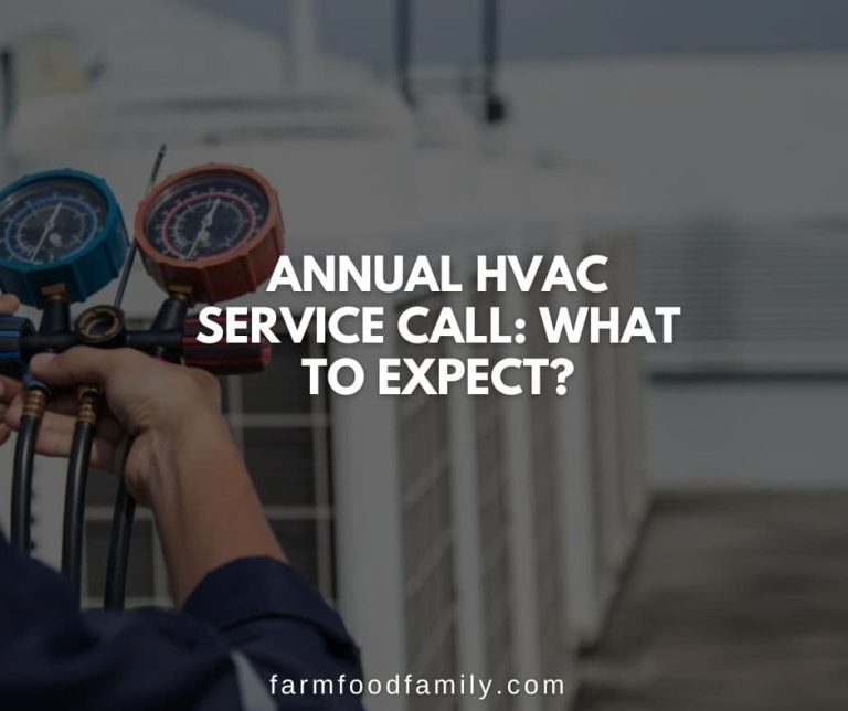 Annual HVAC Service Call: What to Expect? - FarmFoodFamily