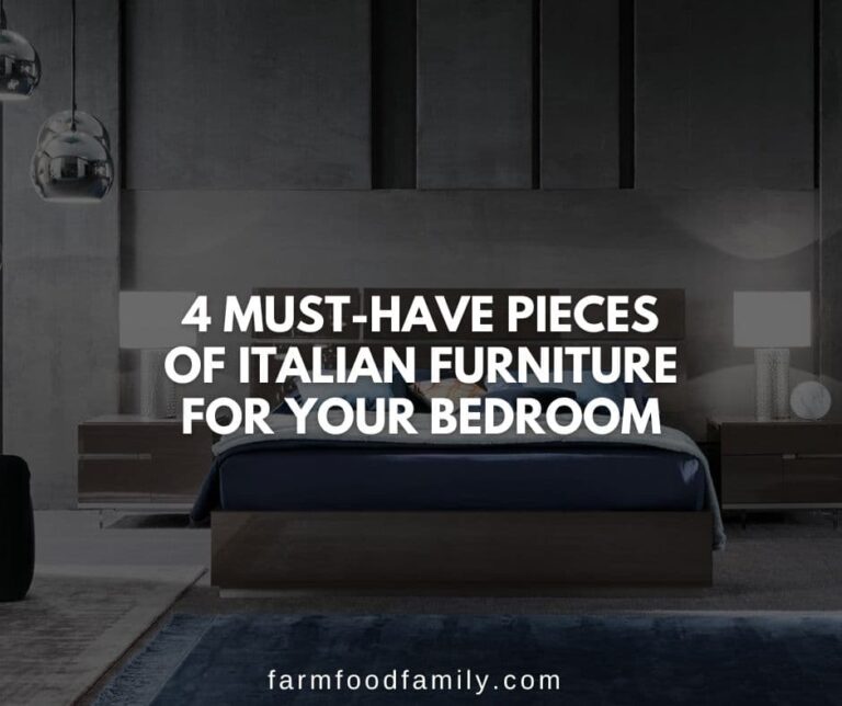 4 Must-Have Pieces of Italian Furniture For Your Bedroom