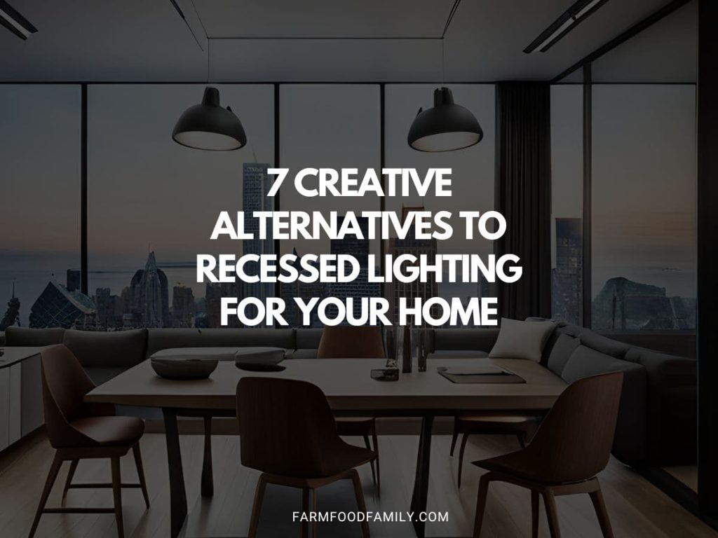 7 Creative Alternatives to Recessed Lighting for Your Home