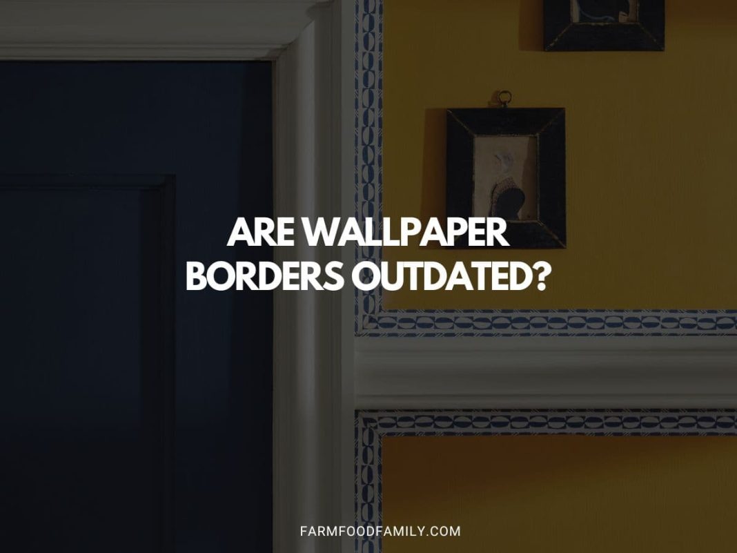 Are Wallpaper Borders Outdated? Discover the Answer Now