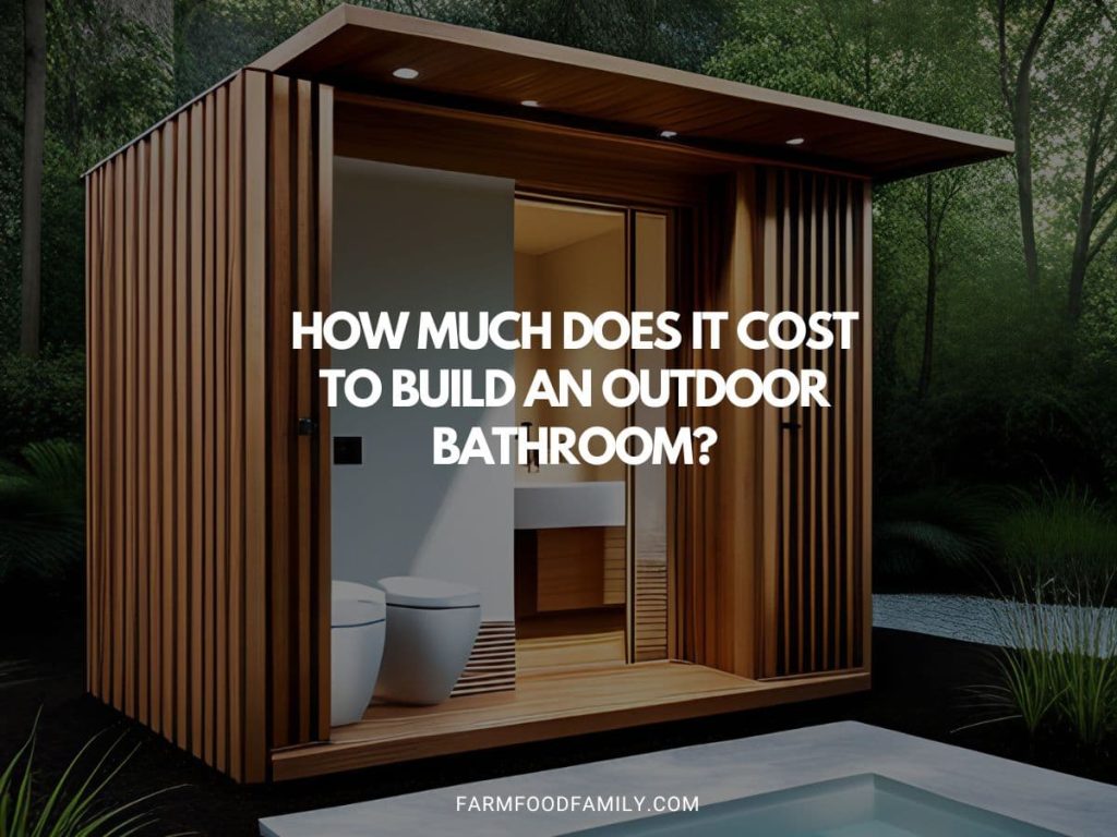 How Much Does It Cost to Build an Outdoor Bathroom? (2024)
