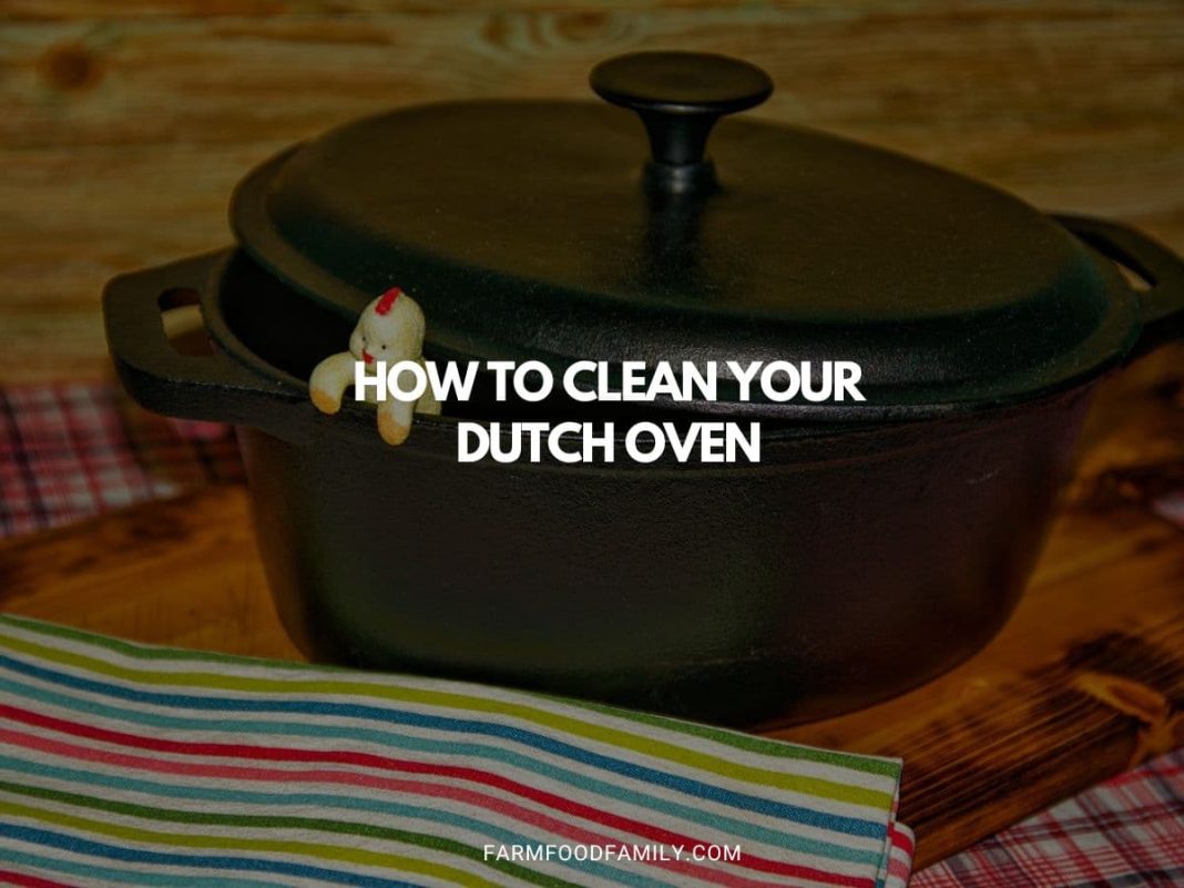 How to Clean Your Dutch Oven A Quick and Easy Guide