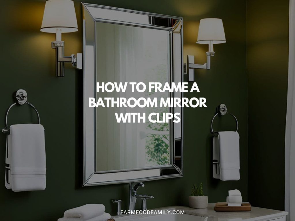 How to Frame a Bathroom Mirror with Clips A Comprehensive Guide