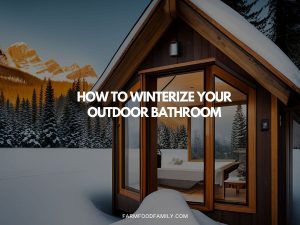 How to Winterize Your Outdoor Bathroom | An Essential Guide