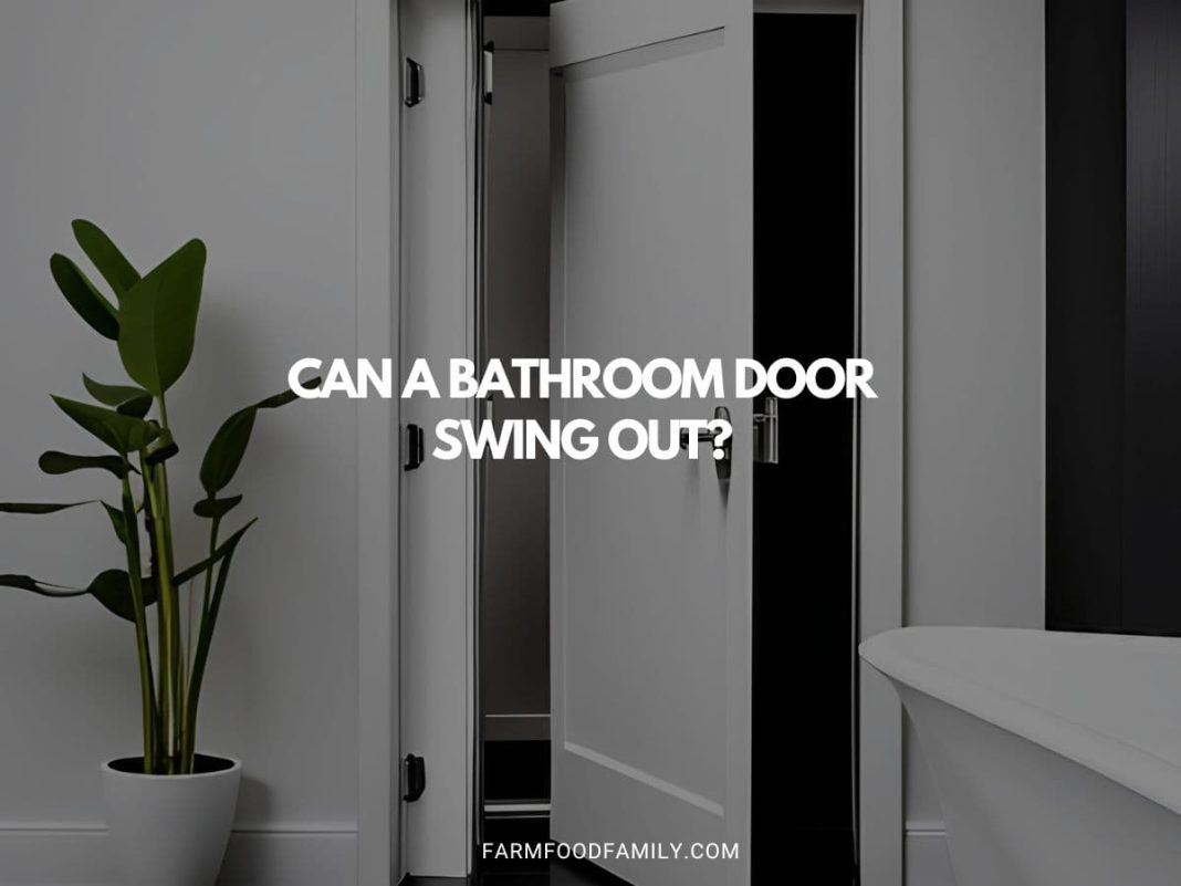 Can a Bathroom Door Swing Out? Expert Tips & Advice FarmFoodFamily