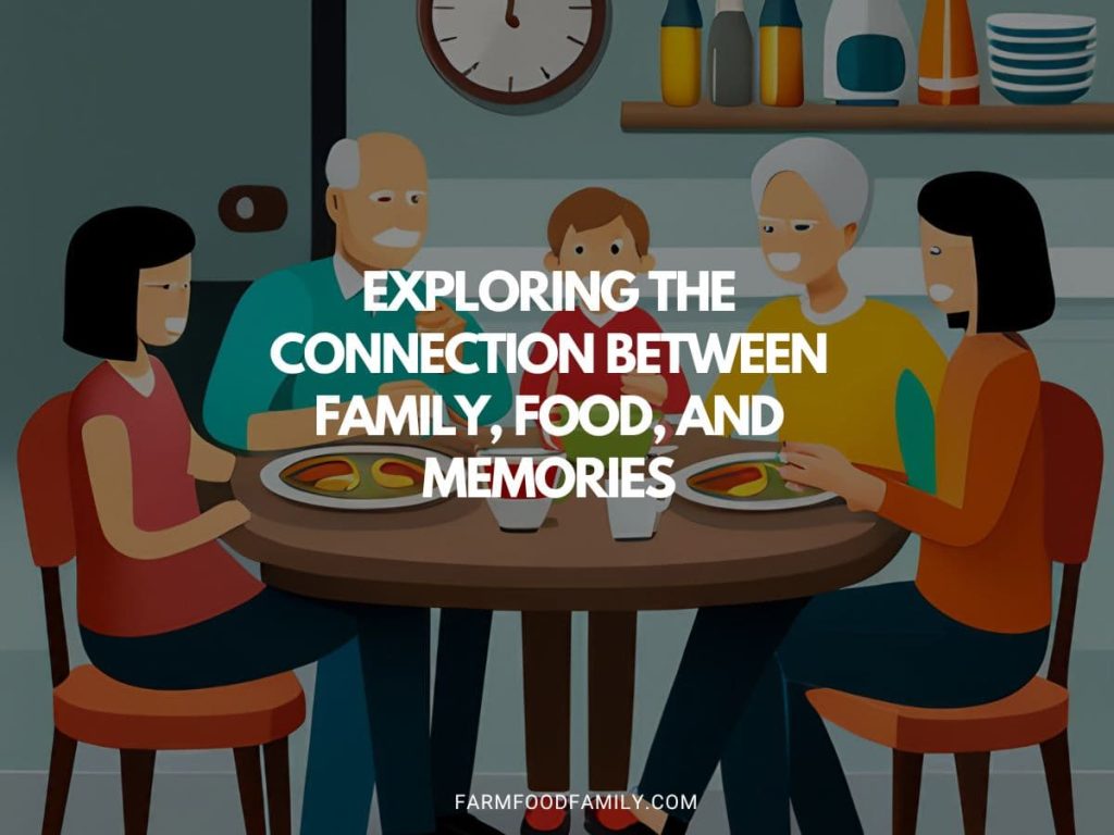 Exploring The Connection Between Family, Food, And Memories