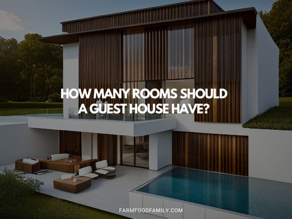 How Many Rooms Should a Guest House Have? FarmFoodFamily
