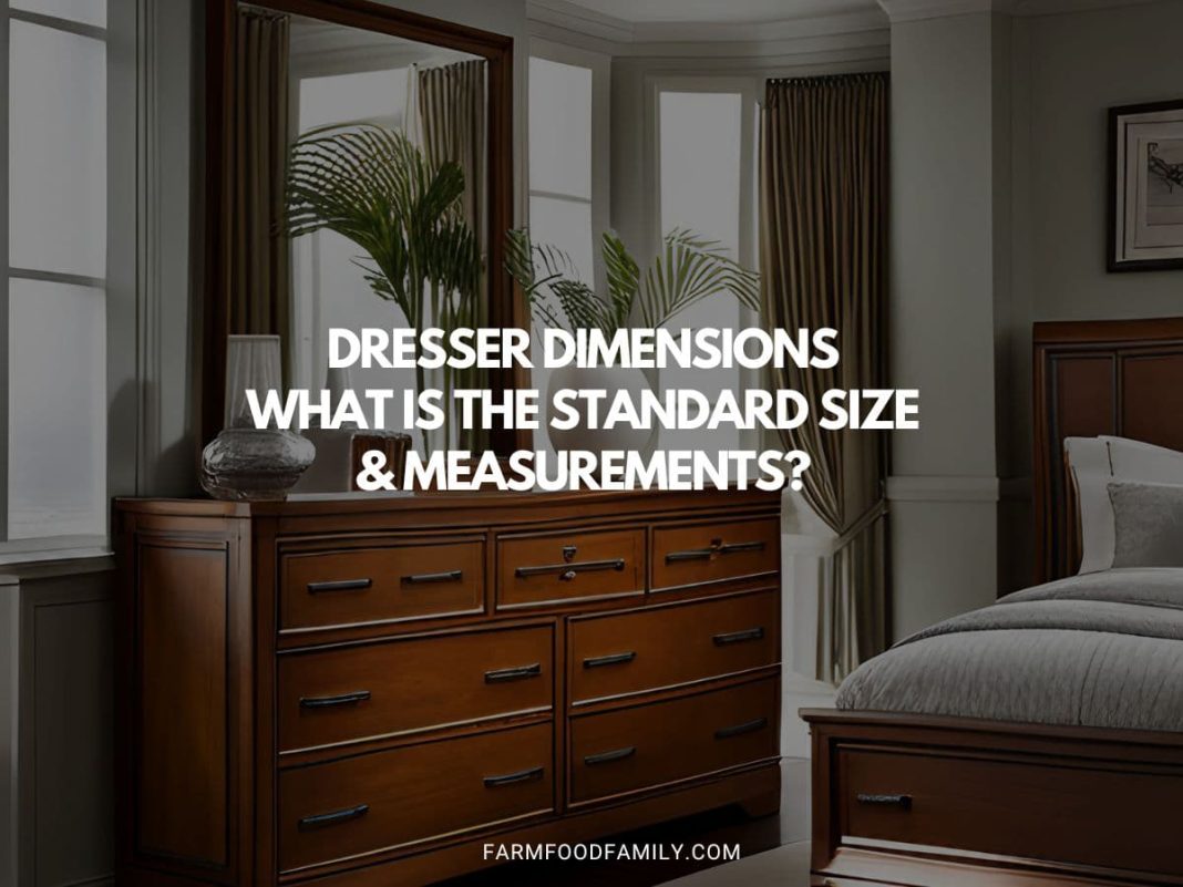 Dresser Dimensions What is the Standard Size & Measurements?