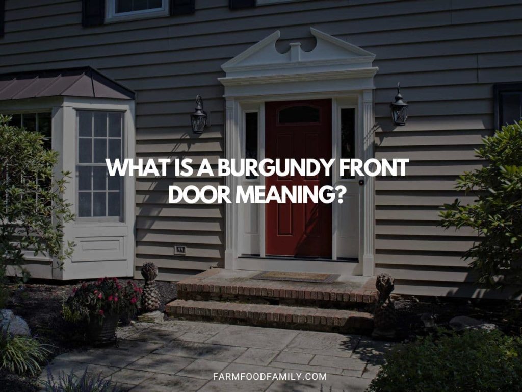 Burgundy Front Door Meaning Discover What This Color Symbolizes