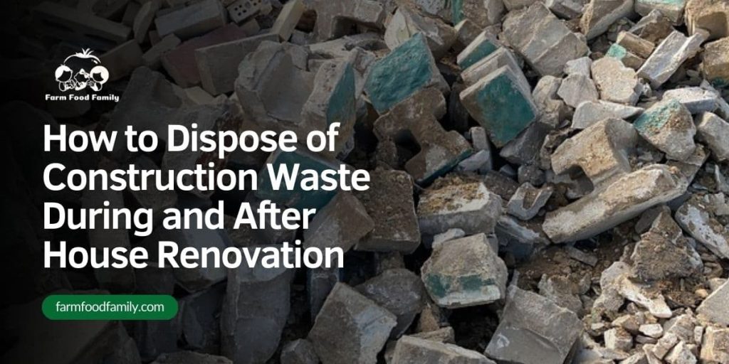 How to Dispose of Construction Waste During and After House Renovation