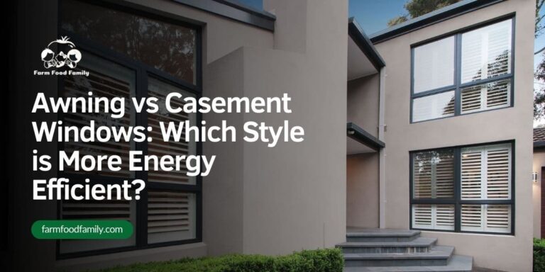 Awning vs Casement Windows: Which Style is More Energy Efficient?