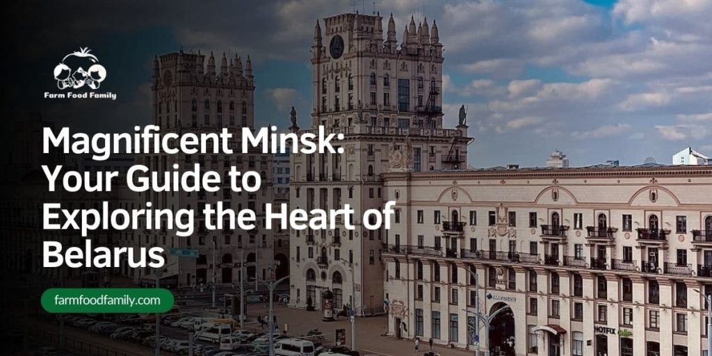 Magnificent Minsk Your Guide to Exploring the Heart of Belarus