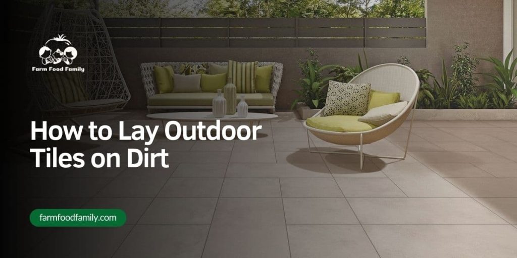 How to Lay Outdoor Tiles on Dirt FarmFoodFamily