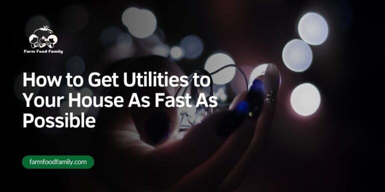 How to Get Utilities to Your House As Fast As Possible