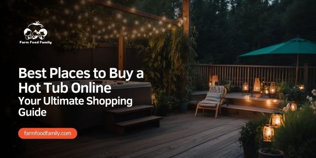 19 Best Places to Buy a Hot Tub Online (2024) Your Ultimate Shopping Guide