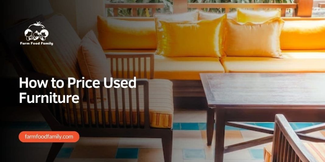 How to Price Used Furniture FarmFoodFamily
