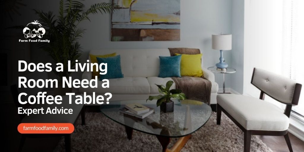 Does a Living Room Need a Coffee Table? Expert Advice (2024)