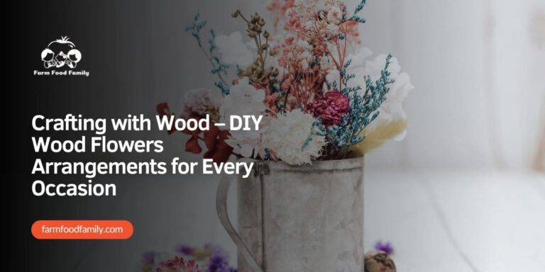 Crafting with Wood – DIY Wood Flowers Arrangements for Every Occasion