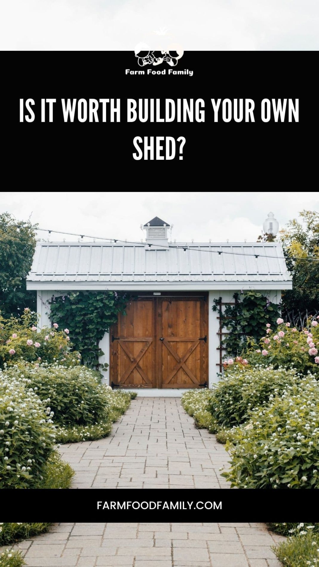 Is It Worth Building Your Own Shed? FarmFoodFamily